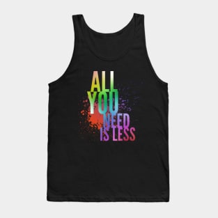 All You Need Is Less Citation Phrase Inspiration Idea Tank Top